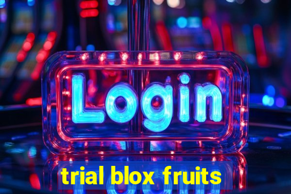 trial blox fruits